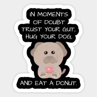 Cute and inspirational dog and donut - black Sticker